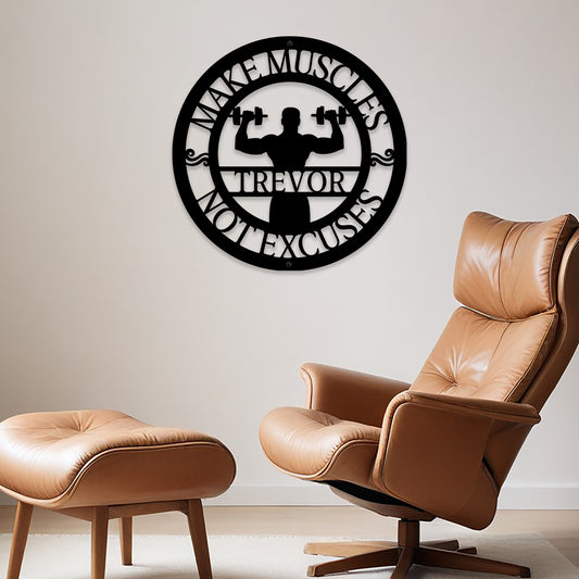 Make Muscles Not Excuses - Personalized Metal Sign