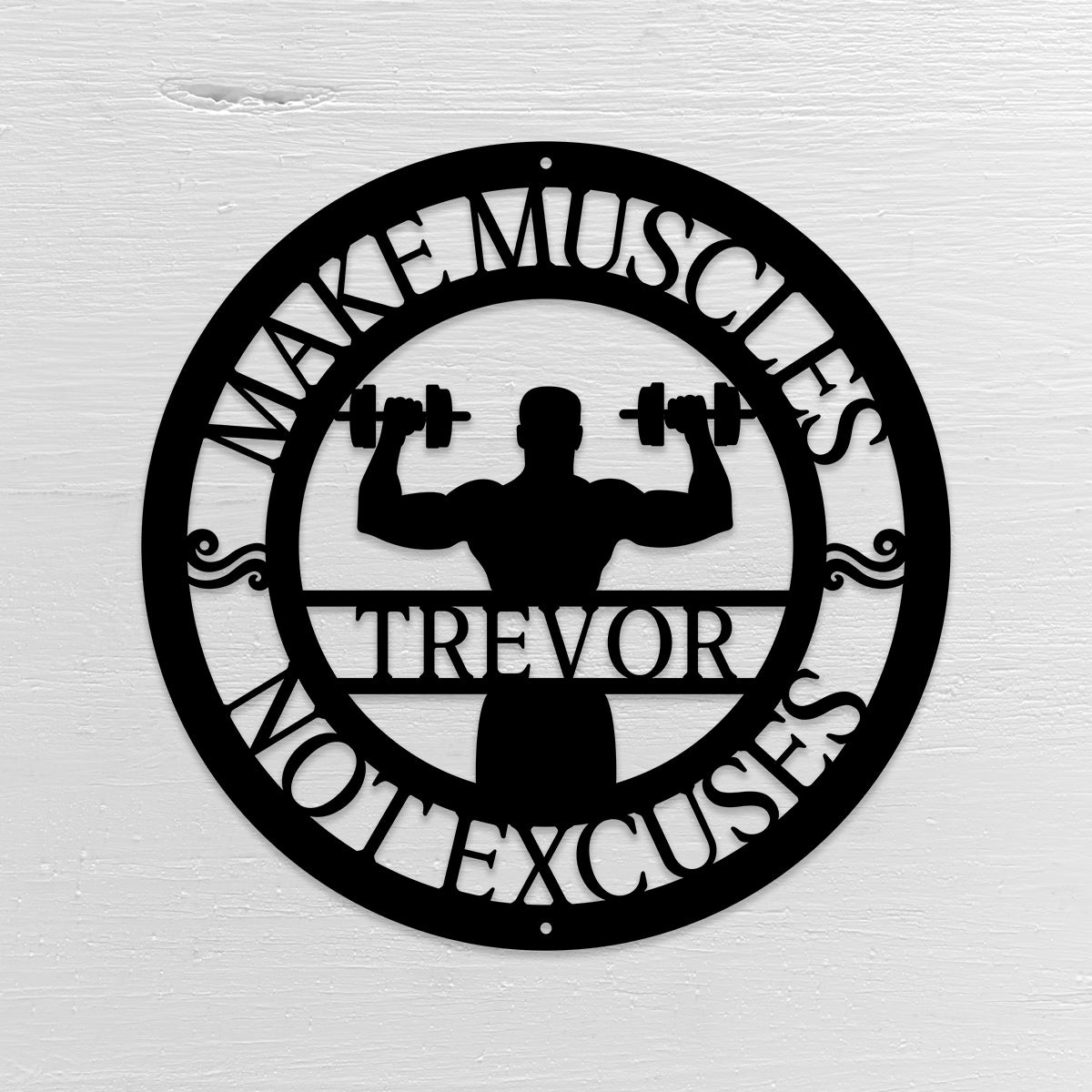 Make Muscles Not Excuses - Personalized Metal Sign
