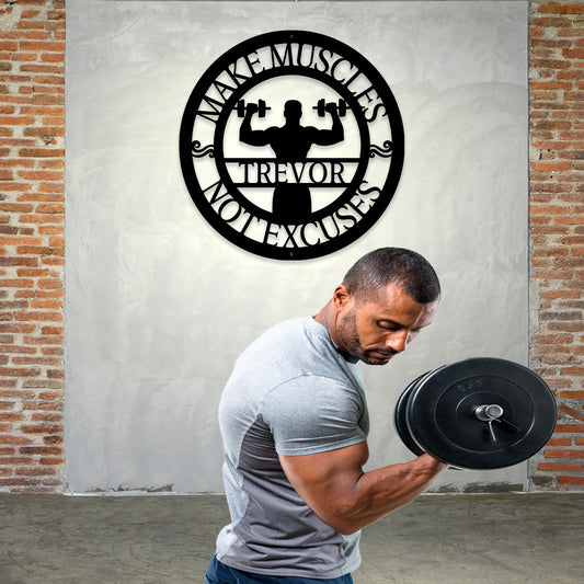 Make Muscles Not Excuses - Personalized Metal Sign